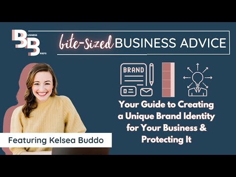 Your Guide to Creating a Unique Brand Identity for Your Business & Protecting It [Video]