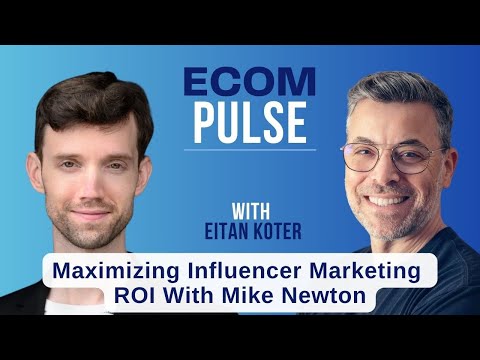 85. Maximizing Influencer Marketing ROI With Mike Newton [Video]