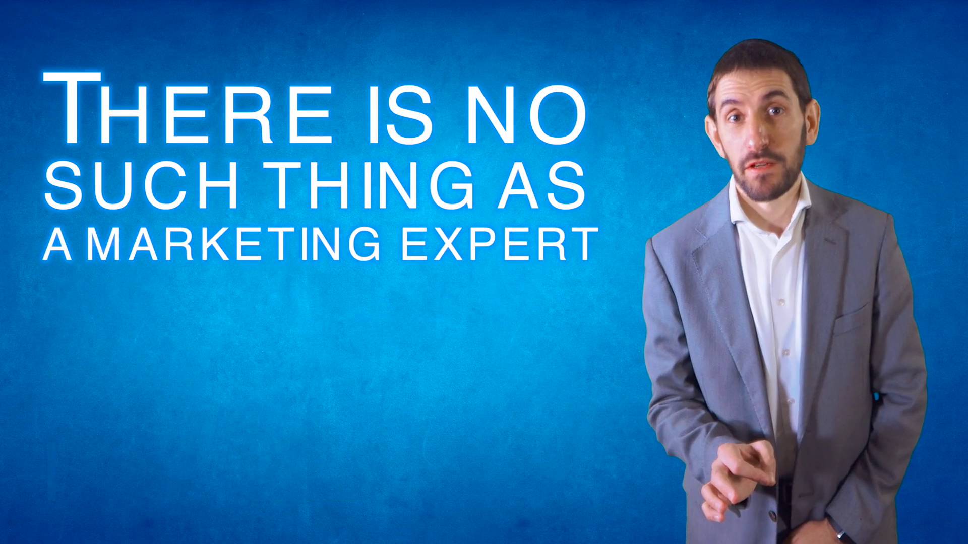 There is no such thing as a marketing expert [Video]
