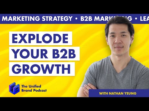 Explode Your B2B Revenue: Marketing Hacks from Nathan Yeung [Video]