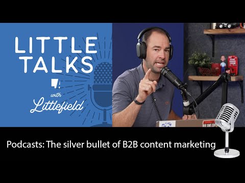 Podcasts: The silver bullet of B2B content marketing [Video]