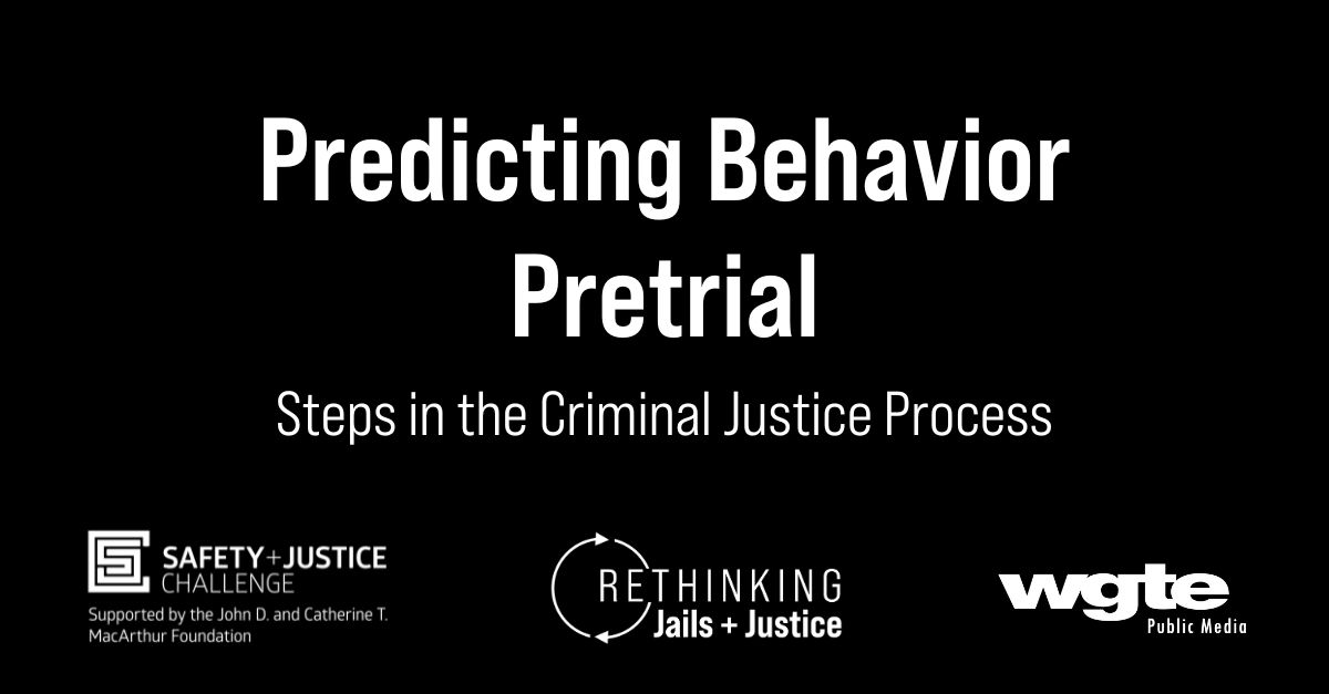 Predicting Behavior Pretrial and an Explanation of the Steps in the Criminal Justice Process [Video]