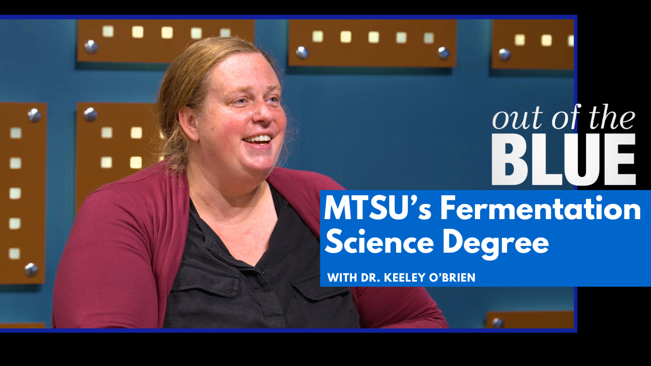 Out of the Blue TV show highlights exclusive MTSU Fermentation Science program [+VIDEO]  MTSU News